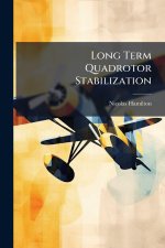 Long Term Quadrotor Stabilization