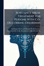 Substance Abuse Treatment for Persons With Co-Occurring Disorders