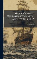 Major Convoy Operation to Malta, August 10-15, 1942