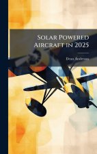 Solar Powered Aircraft in 2025