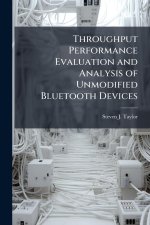Throughput Performance Evaluation and Analysis of Unmodified Bluetooth Devices