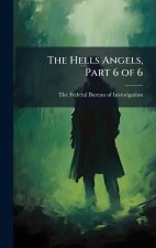 The Hells Angels, Part 6 of 6