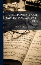 Christopher (Biggie Smalls), Wallace Part 3 of 3