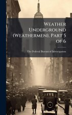Weather Underground (Weathermen), Part 5 of 6