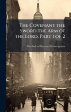 The Covenant the Sword the Arm of the Lord, Part 1 of 2