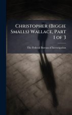 Christopher (Biggie Smalls) Wallace, Part 1 of 3