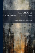 Alcoholics Anonymous, Part 1 of 1