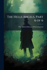 The Hells Angels, Part 6 of 6