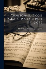 Christopher (Biggie Smalls), Wallace Part 3 of 3