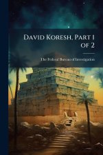 David Koresh, Part 1 of 2
