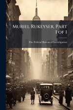 Muriel Rukeyser, Part 1 of 1