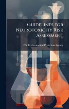 Guidelines for Neurotoxicity Risk Assessment