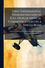 First Experimental Demonstration of Full-Duplex Optical Communication on a Single Beam
