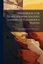 Handbook for Stabilization/Solidification of Hazardous Wastes