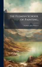 The Flemish School of Painting;