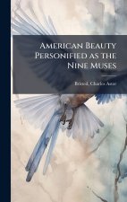 American Beauty Personified as the Nine Muses