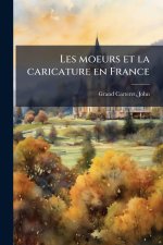 Les moeurs et la caricature en France