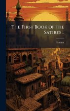 The First Book of the Satires ..