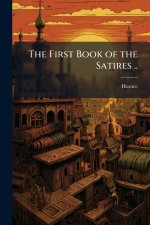 The First Book of the Satires ..