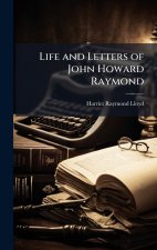 Life and Letters of John Howard Raymond