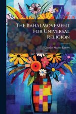 The Bahai Movement for Universal Religion