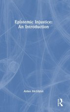 Epistemic Injustice: An Introduction