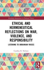Ethical and Hermeneutical Reflections on War, Violence, and Responsibility