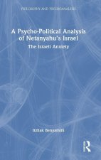 A Psycho-Political Analysis of Netanyahu's Israel