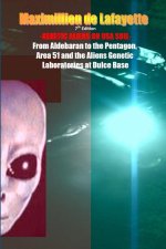 GENETIC ALIENS.From Aldebaran to the Pentagon, Area 51 and Aliens Genetic Laboratories at Dulce Base