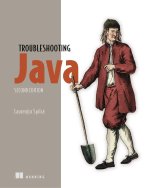 Troubleshooting Java, Second Edition