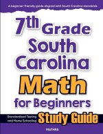 7th Grade South Carolina Math for Beginners