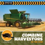 Combine Harvesters on the Farm