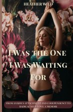 I Was the One I Was Waiting For