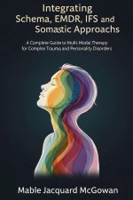 Integrating Schema, EMDR, IFS, and Somatic Approaches