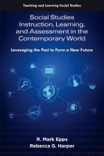 Social Studies Instruction, Learning, and Assessment in the Contemporary World