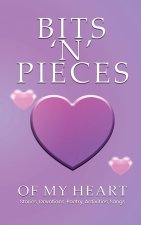 BITS 'N' PIECES OF MY HEART
