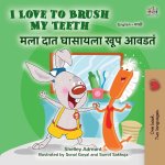I Love to Brush My Teeth (English Marathi Bilingual Book for Kids)