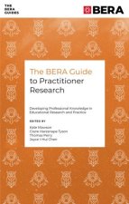 The Bera Guide to Practitioner Research