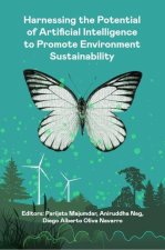 Harnessing the Potential of Artificial Intelligence to Promote Environment Sustainability