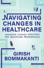Navigating Changes In Healthcare