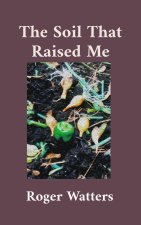 The Soil That Raised Me