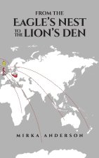 From the Eagle's Nest to the Lion's Den