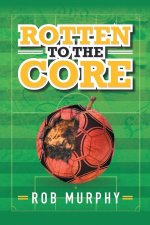Rotten to the Core