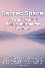 Sacred Space 52-Week Mental Health Journal for Women