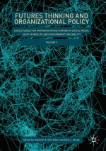 Futures Thinking and Organizational Policy, Volume 2