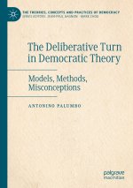 The Deliberative Turn in Democratic Theory