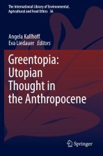 Greentopia: Utopian Thought in the Anthropocene