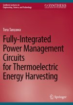 Fully-Integrated Power Management Circuits for Thermoelectric Energy Harvesting