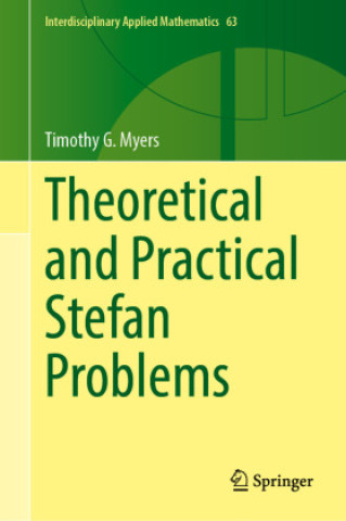 Theoretical and Practical Stefan Problems