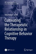 Cultivating the Therapeutic Relationship in Cognitive Behavior Therapy